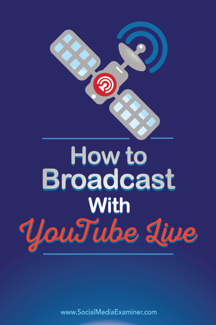 Comment diffuser avec YouTube Live: Social Media Examiner