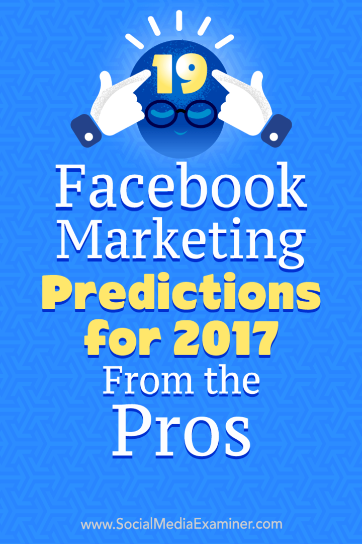 19 prévisions marketing Facebook pour 2017 des pros: examinateur des médias sociaux