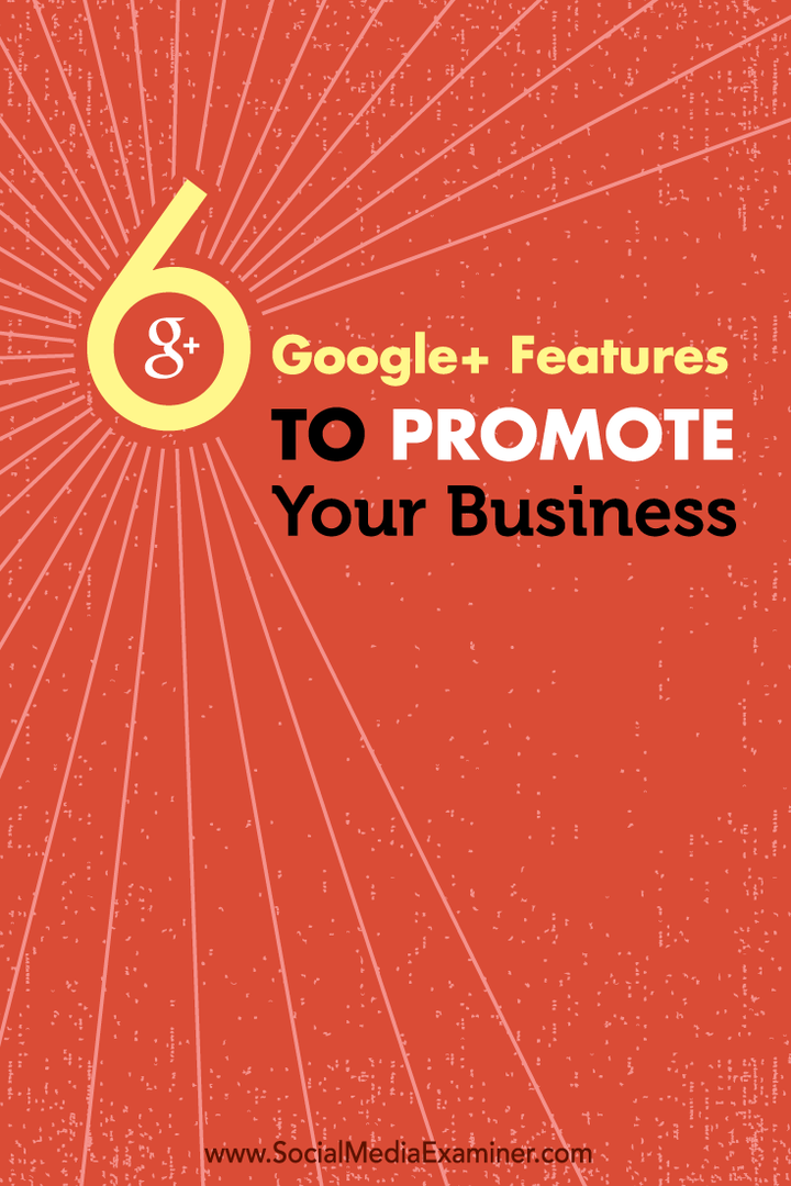 6 fonctionnalités Google+ pour promouvoir votre entreprise: Social Media Examiner