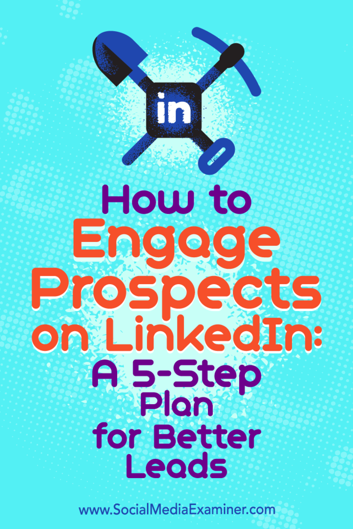 Comment engager des prospects sur LInkedIn: Un plan en 5 étapes pour de meilleures pistes par Kylie Chown sur Social Media Examiner.