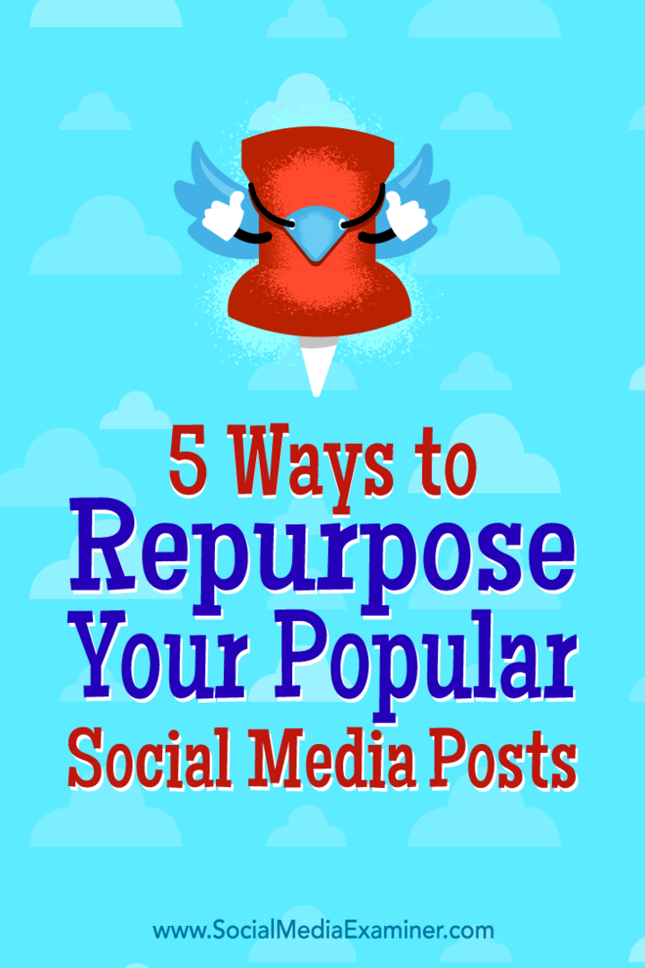 5 façons de réutiliser vos publications populaires sur les réseaux sociaux: Social Media Examiner