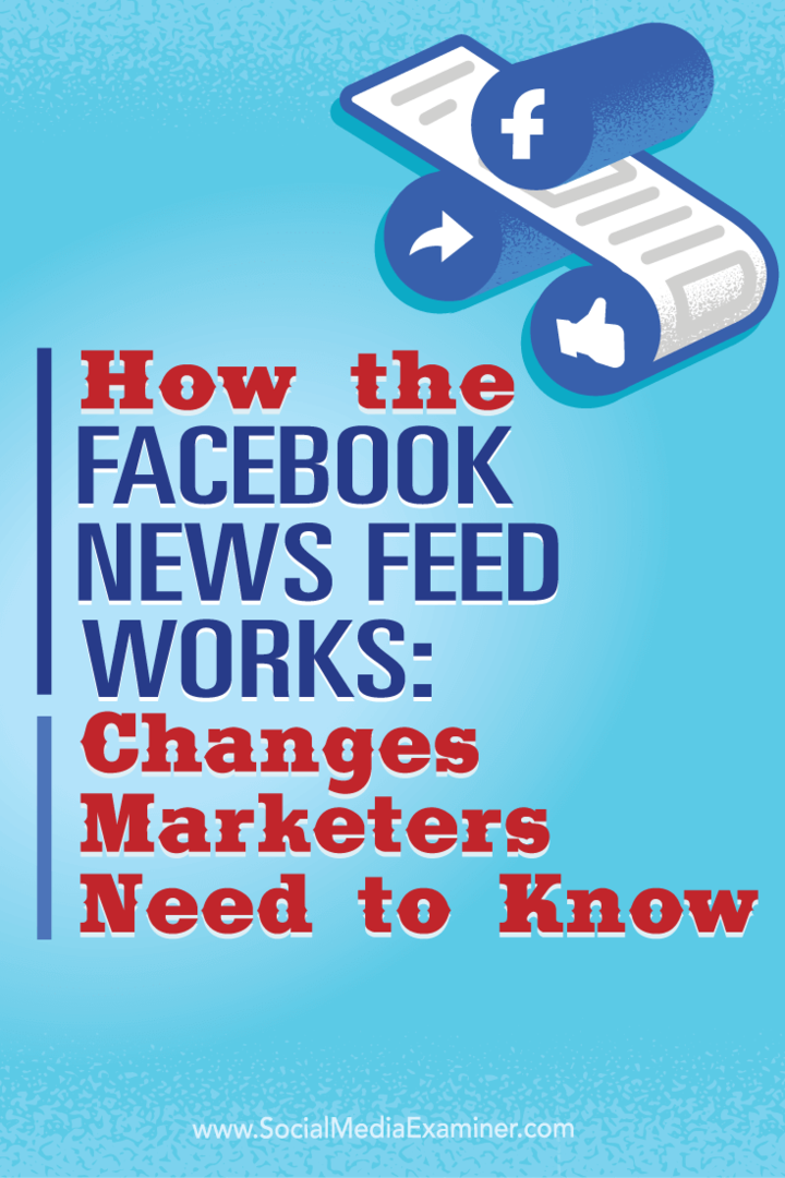 Fonctionnement du fil d'actualité Facebook: changements que les spécialistes du marketing doivent savoir: Social Media Examiner